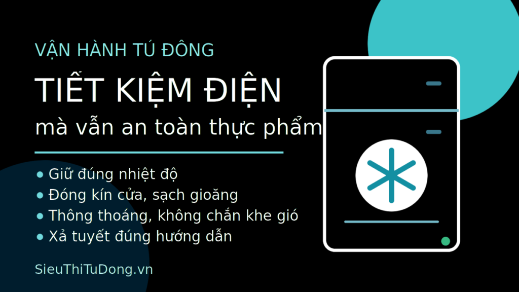 Minh họa cách dùng tủ đông tiết kiệm điện và an toàn