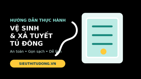 Minh họa quy trình vệ sinh và xả tuyết tủ đông
